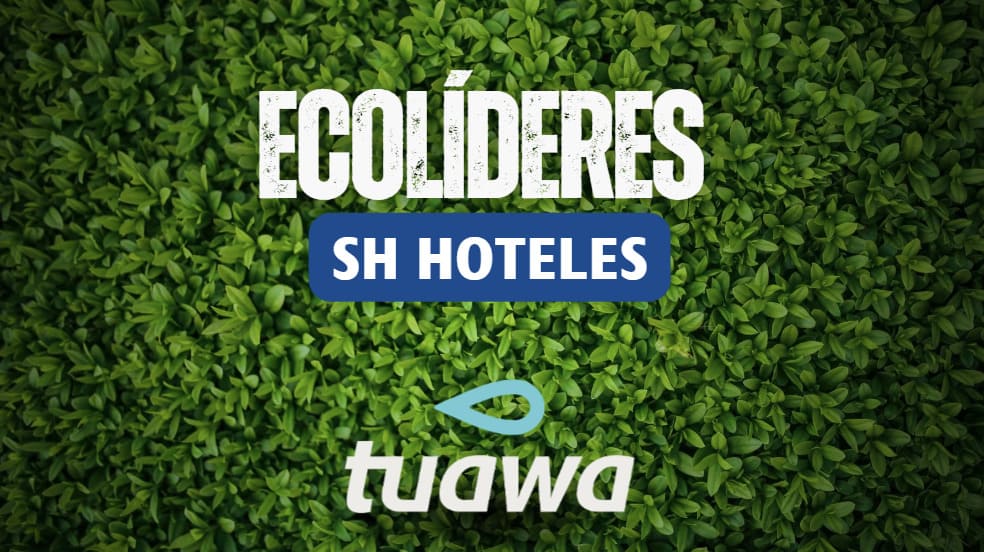 Caso de éxito Ecolíderes SH Hoteles y Tuawa.